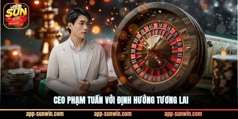 CEO Phạm Tuấn với định hướng tương lai