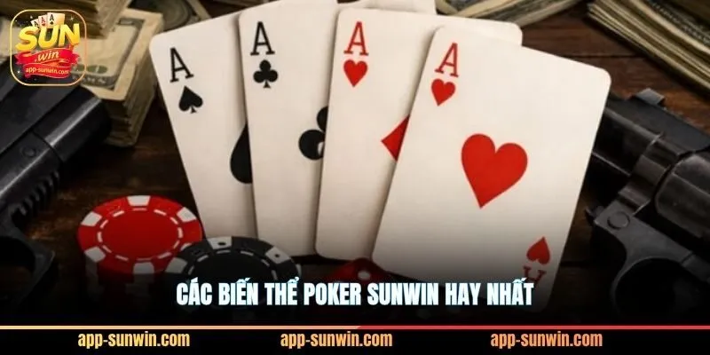 Các biến thể Poker Sunwin hay nhất
