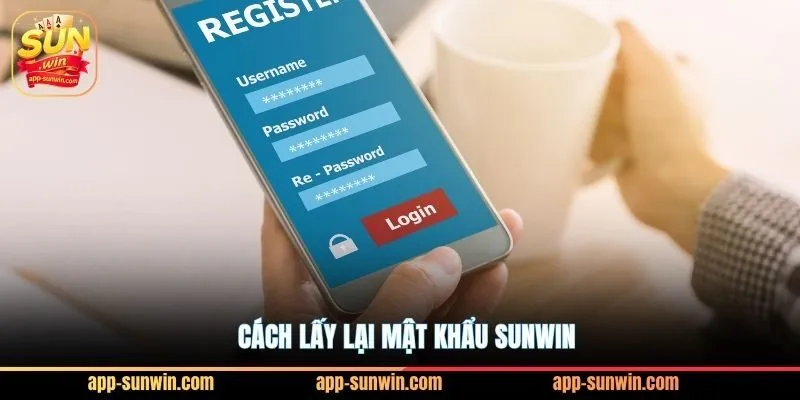 Đăng ký đăng nhập Sunwin nhận thưởng nóng 500K 2 Cách lấy lại mật khẩu Sunwin
