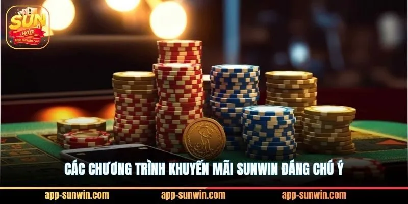 Các chương trình khuyến mãi Sunwin đáng chú ý
