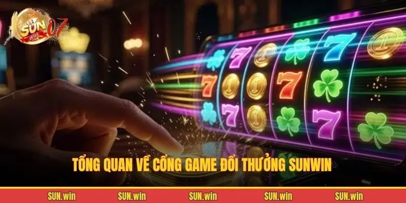 Tổng quan về cổng game đổi thưởng Sunwin